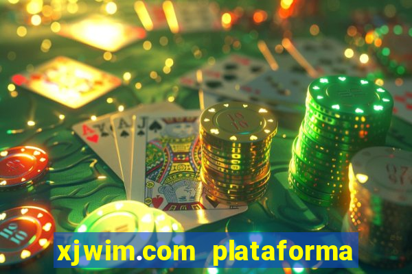 xjwim.com plataforma de jogos